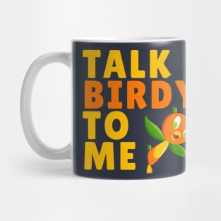 Talk Birdy To Me Mug